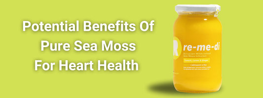 Benefits of Pure Sea Moss for a Healthy Heart