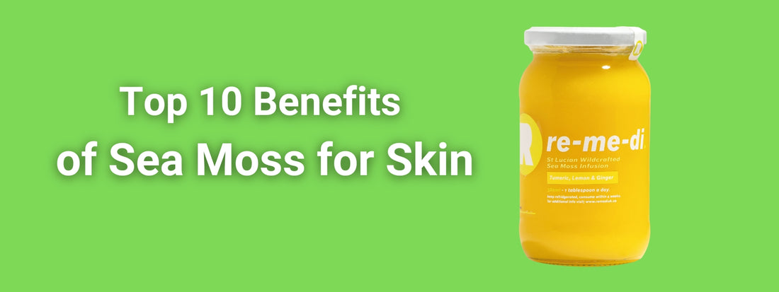 Top 10 Benefits of Sea Moss for Skin